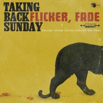 Taking Back Sunday - Flicker, Fade (Single) (2014) Taking Back Sunday - Flicker, Fade (Single) (2014)