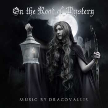   Dracovallis - On The Road Of Mystery (2013)   