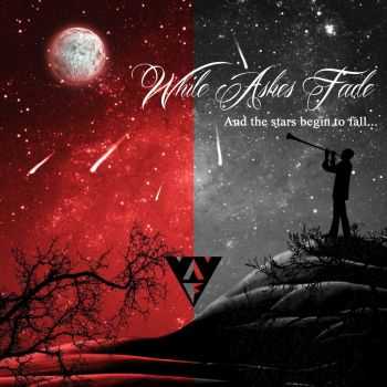 While Ashes Fade - And The Stars Begin To Fall... (ЕР) (2014) While Ashes Fade - And The Stars Begin To Fall... (ЕР) (2014)