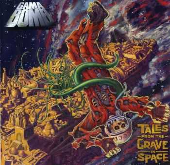 Gama Bomb - Tales from the Grave in Space(2009) [Limited Edition 2CD] 