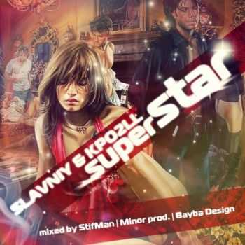 Kpo2LL feat. Slavniy  Superstar (2014)