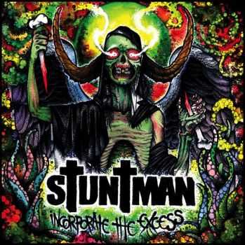 Stuntman - Incorporate The Excess (2014) Stuntman - Incorporate The Excess (2014)