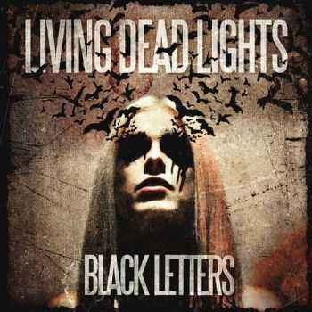 Living Dead Lights - Black Letters (2014) Living Dead Lights - Black Letters (2014)