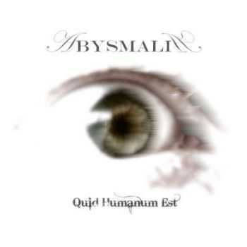 Abysmalia - Quid Humanum Est (2009)