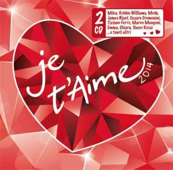 VA - Je T'Aime 2014 [2CD] (2014) HQ