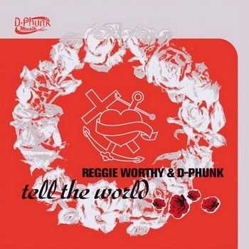 Reggie Worthy - Tell the World 2014