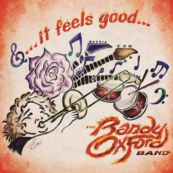 Randy Oxford Band - It Feels Good 2014 Randy Oxford Band - It Feels Good 2014