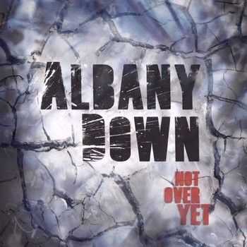 Albany Down - Not Over Yet 2013
