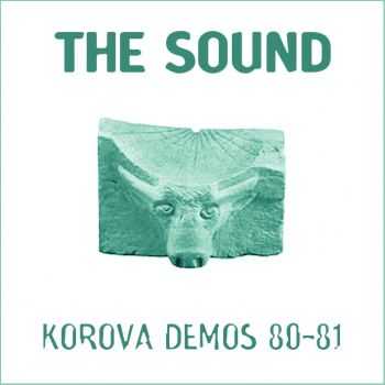 The Sound - Korova Demos 80-81 (2004)