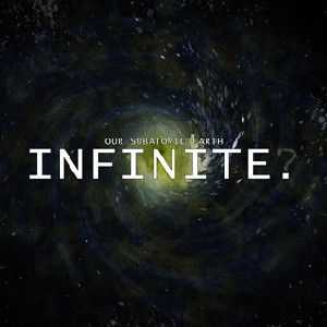 Our Subatomic Earth - Infinite (2009) Our Subatomic Earth - Infinite (2009)