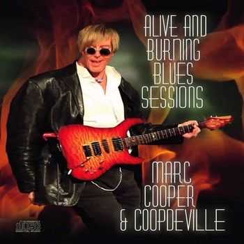 Marc Cooper & Coopdeville - Alive And Burning Blues Sessions 2013 Marc Cooper & Coopdeville - Alive And Burning Blues Sessions 2013