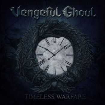 Vengeful Ghoul - Timeless Warfare (2014) Vengeful Ghoul - Timeless Warfare (2014)