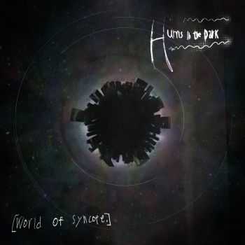 Hums In The Dark - World Of Syncope (2013)