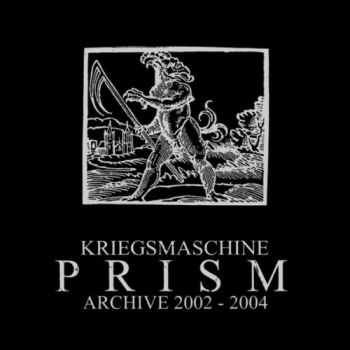 Kriegsmaschine - Prism: Archive 2002-2004 [Compilation] (2014)