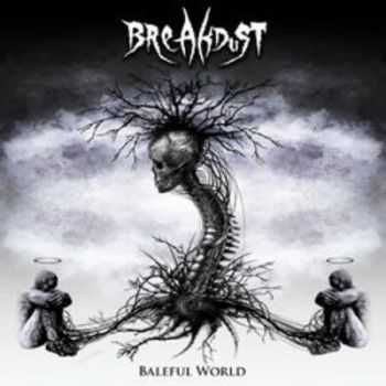 Breakdust - Baleful World (2013)