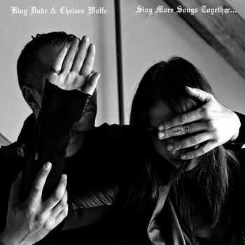 King Dude & Chelsea Wolfe - Sing More Songs Together&#8203;.&#8203;.&#8203;. (7") (2014)