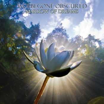 Woebegone Obscured - Marrow Of Dreams (2013) Woebegone Obscured - Marrow Of Dreams (2013)
