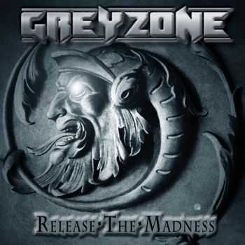 Greyzone - Release The Madness (2014) Greyzone - Release The Madness (2014)