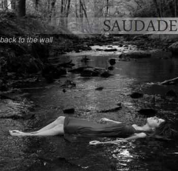 Saudade - Back To The Wall [Limited Edition] (2014)