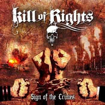 Kill of Rights - Sign of the Crimes (2014) Kill of Rights - Sign of the Crimes (2014)