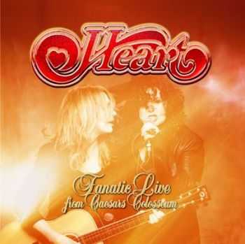 Heart - Fanatic Live At Caesars Colosseum (2014) Heart - Fanatic Live At Caesars Colosseum (2014)