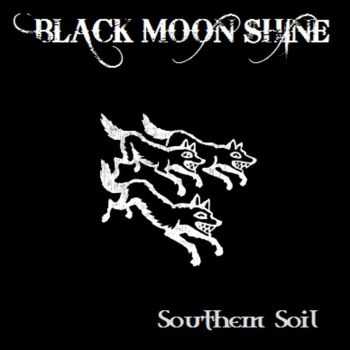 Black Moon Shine - Southern Soil (2013)