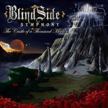 BlindSide Symphony - The Castle Of A Thousand Mirrors (2014)