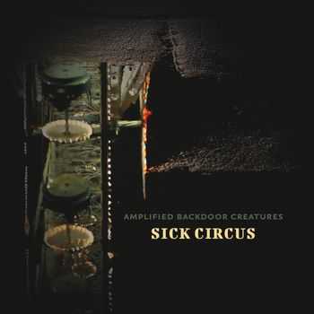 Amplified Backdoor Creatures - Sick Circus 2011