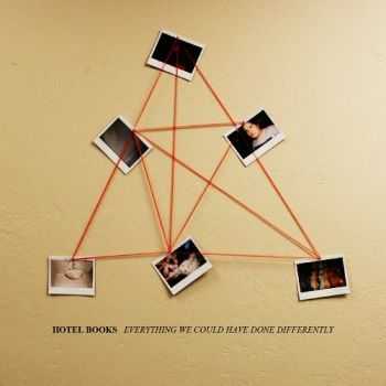 Hotel Books - Everything We Could Have Done Differently (2014) Hotel Books - Everything We Could Have Done Differently (2014)