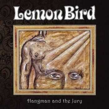 Lemon Bird - Hangman And The Jury (2010)