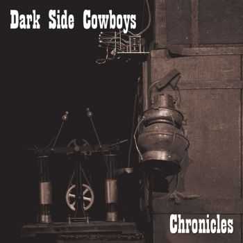 Dark Side Cowboys - Chronicles (2013)