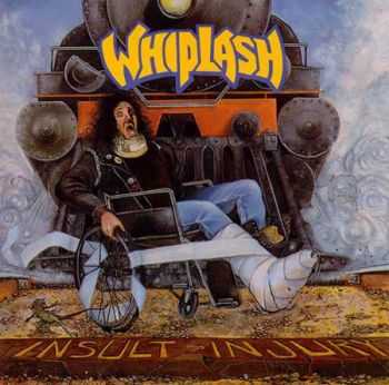 Whiplash - Insult to Injury (1990)