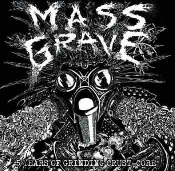 Massgrave - 5 Years Of Grinding Crust Core (2008) Massgrave - 5 Years Of Grinding Crust Core (2008)