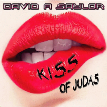 David A. Saylor - Kiss Of Judas (2013)
