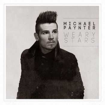 Michael Paynter - Weary Stars (2014)