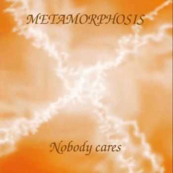Metamorphosis - Nobody Cares (2003)