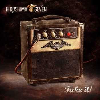 Hiroshima Seven - Fake It! (2014)
