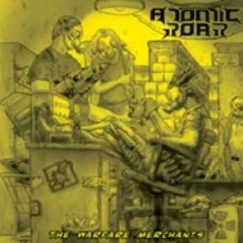 Atomic Roar - The Warfare Merchants (2009)