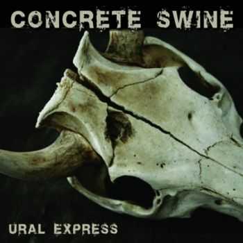 Concrete Swine - Ural Express (2014)