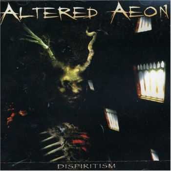 Altered Aeon - Dispiritism(2004)