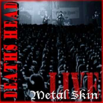 Deaths Head - Metal Skin [Live] (2006)