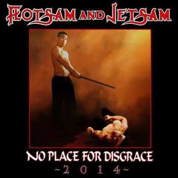 Flotsam & Jetsam - No Place For Disgrace (Re-recorded Version) (2014)