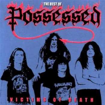 Possessed - Victims Of Death [Best Of Compilation] (1992)