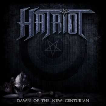 Hatriot - Dawn Of The New Centurion (2014) Limited Edition