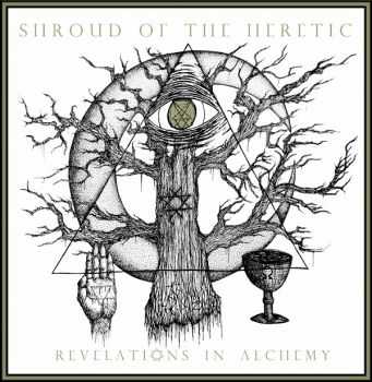 Shroud Of The Heretic - Revelations In Alchemy (2014) Shroud Of The Heretic - Revelations In Alchemy (2014)