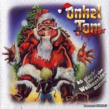 Onkel Tom Angelripper - Ich Glaub' Nicht An Den Weihnachtsmann  (2000) [LOSSLESS]
