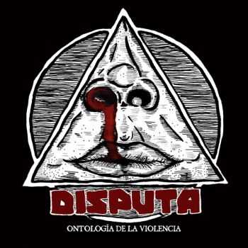 Disputa - Ontologia De La Violencia (2010)