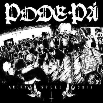 Pode Pá - Angry Speed Shit (2013) Pode Pá - Angry Speed Shit (2013)