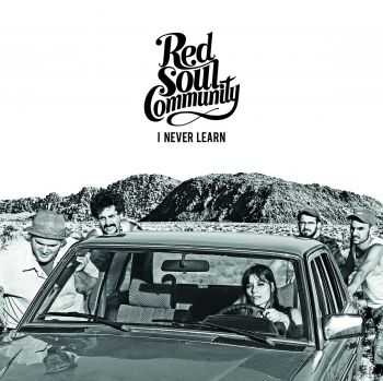Red Soul Community - I Never Learn (2013)