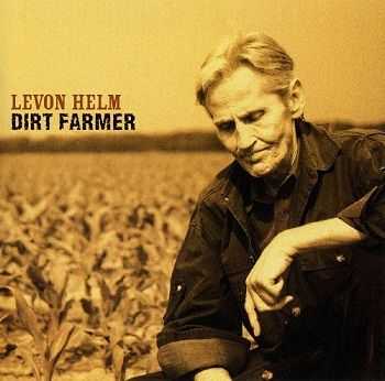 Levon Helm - Dirt Farmer (2007) Levon Helm - Dirt Farmer (2007)